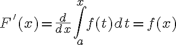 $F'(x)=\frac{d}{dx}\int_a^x f(t)dt=f(x)$
